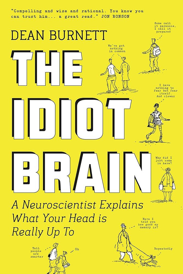 The Idiot Brain